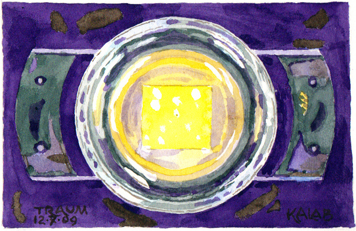 ‘Keukendroom’
Mandaladroom van keukenvoorwerpen
Het pannetje met de grepen representeert ‘het ronde’.
Midden in het water zwemt een geel ‘vierkant’ afwassponsje.
Potlood en waterverf op aquarellpapier, A5. Kalab 2009 ‘Keukendroom’
Mandaladroom van keukenvoorwerpen
Het pannetje met de grepen representeert ‘het ronde’.
Midden in het water zwemt een geel ‘vierkant’ afwassponsje.
Potlood en waterverf op aquarellpapier, A5. Kalab 2009