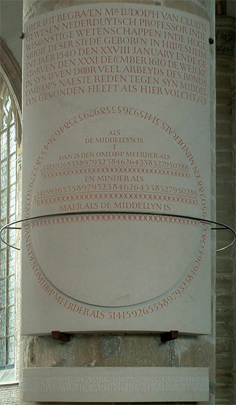 Monument voor Ludolf van Ceulen</i>, † 1610
Reconstructie, Pieterskerk, Leiden
Stichting Pieterskerk Leiden
A.L. Boon 2009, commons.wikimedia Monument voor Ludolf van Ceulen</i>, † 1610
Reconstructie, Pieterskerk, Leiden
Stichting Pieterskerk Leiden
A.L. Boon 2009, commons.wikimedia