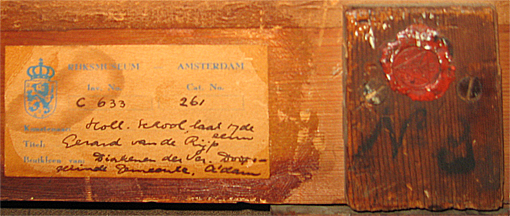 Label van het Rijksmuseum en zegel
op de achterkant van het schilderij
Kalab 2013 Label van het Rijksmuseum en zegel
op de achterkant van het schilderij
Kalab 2013
